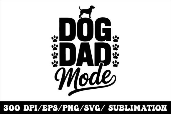 Dog Dad Mode T-Shirt Design Graphics for Crafters