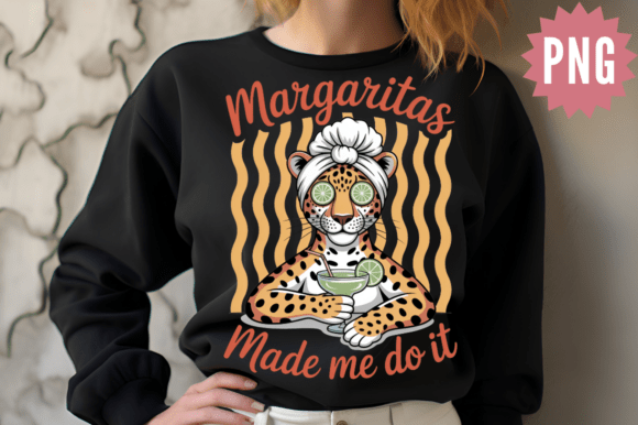 Margaritas Made Me Do It Leopard PNG Des Graphics and Illustrations