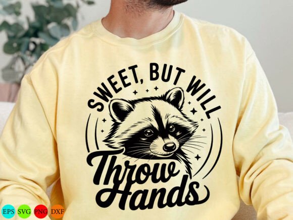 Sweet but Will Throw Hands Raccoon SVG Graphics for T-Shirt Designs